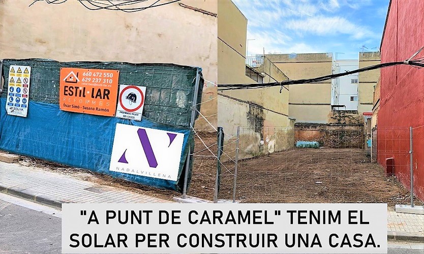 «A PUNT DE CARAMEL» TENIM EL SOLAR PER A CONSTRUIR UNA CASA DE PEU